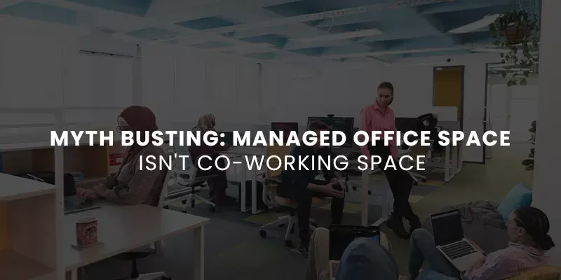 images/Blog/Myth%20busting%20Managed%20office%20space%20isnt%20co-working%20space.webp#joomlaImage://local-images/Blog/Myth busting Managed office space isnt co-working space.webp?width=800&height=400