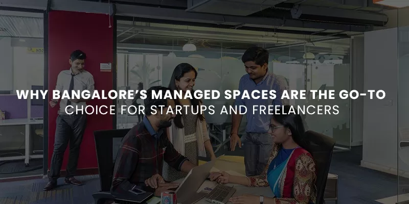 images/Blog/Why%20Bangalores%20Managed%20Spaces%20Are%20the%20Go-To%20Choice%20for%20Startups%20and%20Freelancers.webp#joomlaImage://local-images/Blog/Why Bangalores Managed Spaces Are the Go-To Choice for Startups and Freelancers.webp?width=800&height=400